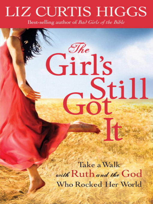 Title details for The Girl's Still Got It by Liz Curtis Higgs - Available